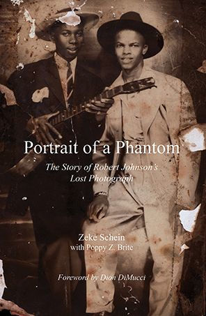 Portrait of a Phantom: The Story of Robert Johnson's Lost Photograph