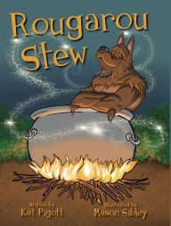 Title: Rougarou Stew, Author: Kat Pigott