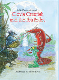 Title: Clovis Crawfish and the Feu Follet, Author: Julie Fontenot Landry