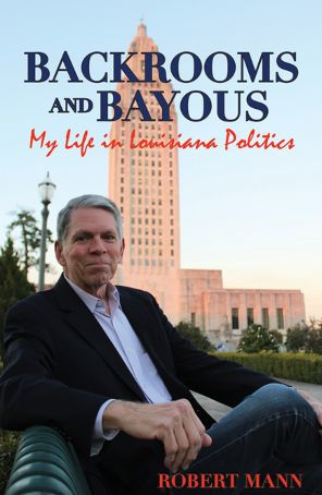 Backrooms and Bayous: My Life Louisiana Politics