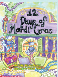 Title: 12 Days of Mardi Gras, Author: Melissa Thibault