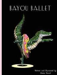 Title: Bayou Ballet, Author: Alexis Braud