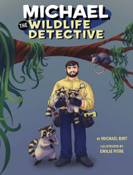 Title: Michael the Wildlife Detective, Author: Michael Birt