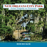 New Orleans City Park by Bob Becker Author Signing