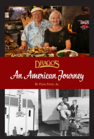 Drago's: An American Journey by Peter Finney Jr. Author Signing