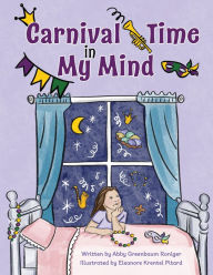 Carnival Time in My Mind by Abby Roniger 