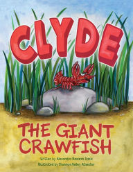 Title: Clyde the Giant Crawfish, Author: Alexandra Navarre Davis