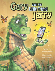 Title: Gary and His Little Friend Jerry, Author: Adam Dennis