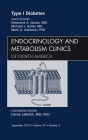 Type 1 Diabetes, An Issue of Endocrinology and Metabolism Clinics of North America