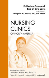 Title: Palliative and End of Life Care, An Issue of Nursing Clinics, Author: Mimi Mahon PhD