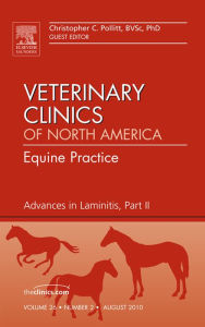Title: Advances in Laminitis, Part II, An Issue of Veterinary Clinics: Equine Practice, Author: Christopher C. Pollitt BVSc