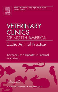 Title: Advances and Updates in Internal Medicine, An Issue of Veterinary Clinics: Exotic Animal Practice, Author: Kemba Marshall DVM