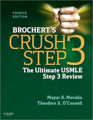 Title: Brochert's Crush Step 3: The Ultimate USMLE Step 3 Review / Edition 4, Author: Mayur Movalia MD