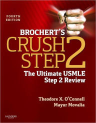 Title: Brochert's Crush Step 2: The Ultimate USMLE Step 2 Review / Edition 4, Author: Theodore X. O'Connell MD