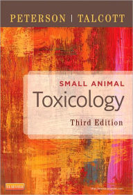 Title: Small Animal Toxicology / Edition 3, Author: Patricia A. Talcott MS