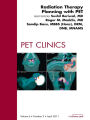 Radiation Therapy Planning, An Issue of PET Clinics: Radiation Therapy Planning, An Issue of PET Clinics