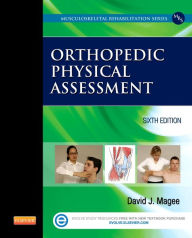 Title: Orthopedic Physical Assessment / Edition 6, Author: David J. Magee BPT