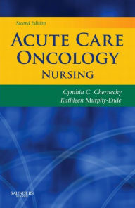 Title: Acute Care Oncology Nursing, Author: Cynthia C. Chernecky PhD
