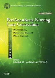 Title: PeriAnesthesia Nursing Core Curriculum: Preprocedure, Phase I and Phase II PACU Nursing, Author: ASPAN