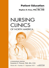 Title: Patient Education, An Issue of Nursing Clinics, Author: Stephen D. Krau PhD