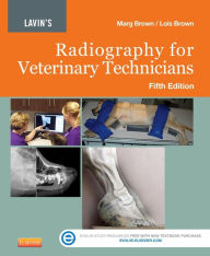 Title: Lavin's Radiography for Veterinary Technicians / Edition 5, Author: Marg Brown RVT