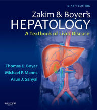 Title: Zakim and Boyer's Hepatology E-Book: A Textbook of Liver Disease, Author: Thomas D. Boyer