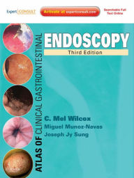 Title: Atlas of Clinical Gastrointestinal Endoscopy E-Book, Author: Charles Melbern Wilcox MD