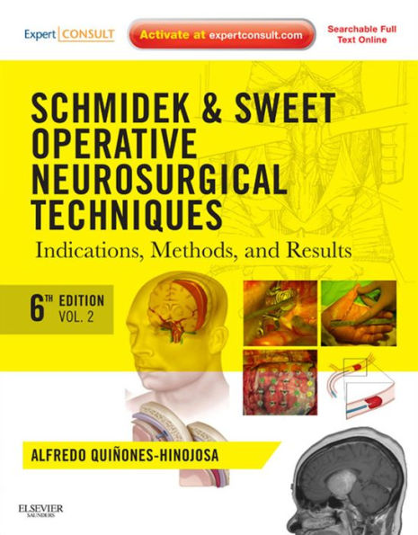 Schmidek and Sweet: Operative Neurosurgical Techniques E-Book: Indications, Methods and Results (Expert Consult - Online and Print)