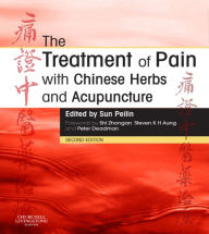 Title: The Treatment of Pain with Chinese Herbs and Acupuncture E-Book: The Treatment of Pain with Chinese Herbs and Acupuncture E-Book, Author: Peilin Sun MD