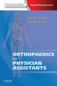 Title: Orthopaedics for Physician Assistants E-Book, Author: Sara D Rynders