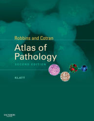 Title: Robbins and Cotran Atlas of Pathology E-Book, Author: Edward C. Klatt