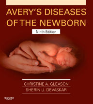 Title: Avery's Diseases of the Newborn E-Book, Author: Christine A. Gleason