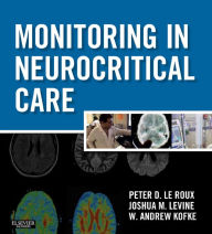 Title: Monitoring in Neurocritical Care E-Book, Author: Peter D. Le Roux