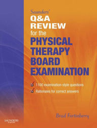 Title: Saunders' Q & A Review for the Physical Therapy Board Examination E-Book, Author: Brad Fortinberry PT