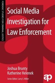 Title: Social Media Investigation for Law Enforcement, Author: Joshua L. Brunty