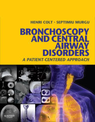 Title: Bronchoscopy and Central Airway Disorders E-Book: A Patient-Centered Approach: Expert Consult Online, Author: Henri Colt