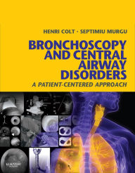 Title: Bronchoscopy and Central Airway Disorders: A Patient-Centered Approach: Expert Consult Online, Author: Henri Colt