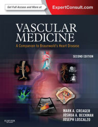 Title: Vascular Medicine E-Book: A Companion to Braunwald's Heart Disease, Author: Mark Creager