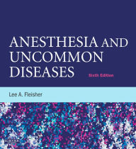 Title: Anesthesia and Uncommon Diseases: Expert Consult - Online and Print, Author: Lee A. Fleisher MD