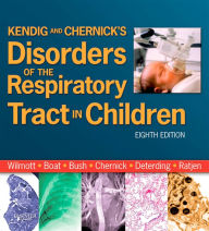 Title: Kendig and Chernick's Disorders of the Respiratory Tract in Children E-Book, Author: Robert W. Wilmott