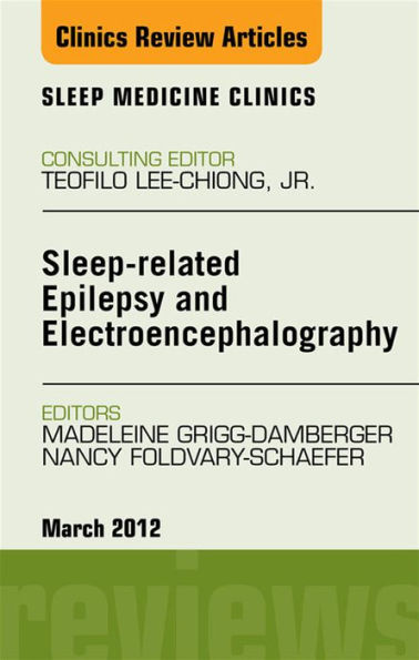 Sleep-related Epilepsy and Electroencephalography, An Issue of Sleep Medicine Clinics