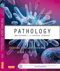 Title: Pathology: Implications for the Physical Therapist / Edition 4, Author: Catherine Cavallaro Kellogg MBA