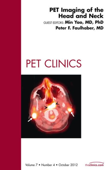 PET Imaging of the Head and Neck, An Issue of PET Clinics