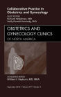 Collaborative Practice in Obstetrics and Gynecology, An Issue of Obstetrics and Gynecology Clinics - E-Book