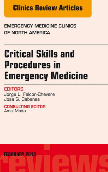 Critical Skills and Procedures in Emergency Medicine, An Issue of Emergency Medicine Clinics