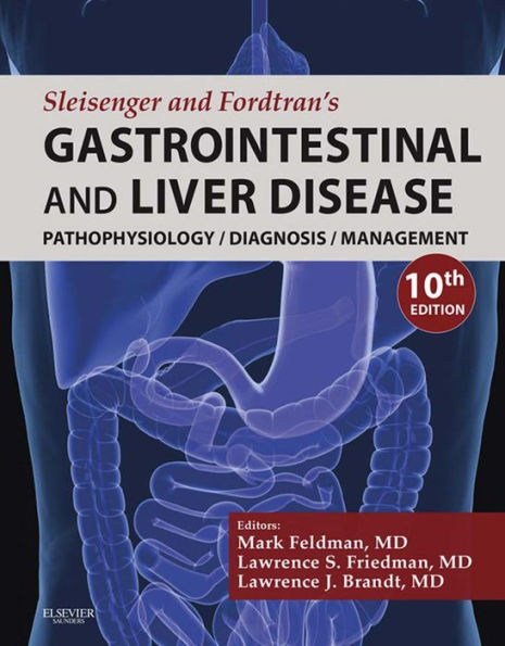 Sleisenger and Fordtran's Gastrointestinal and Liver Disease E-Book: Pathophysiology, Diagnosis, Management