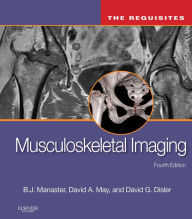 Title: Musculoskeletal Imaging: The Requisites E-Book, Author: B. J. Manaster