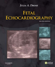 Title: Fetal Echocardiography - E-Book, Author: Julia A. Drose BA