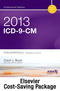 Title: 2013 ICD-9-CM for Hospitals, Volumes 1, 2, and 3 Professional Edition (Spiral bound), 2013 HCPCS Level II Professional Edition and 2013 CPT Professional Edition Package, Author: Carol J. Buck MS