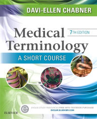 Title: Medical Terminology: A Short Course / Edition 7, Author: Davi-Ellen Chabner BA